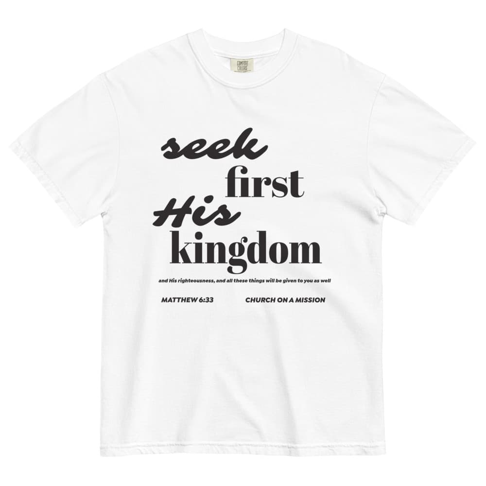 Seek first His kingdom (white)