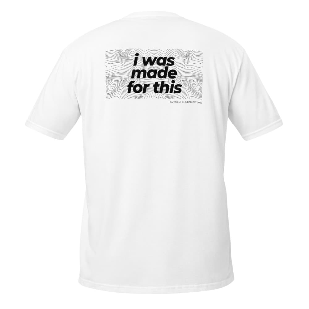 Unisex Softstyle T-Shirt I was made for this