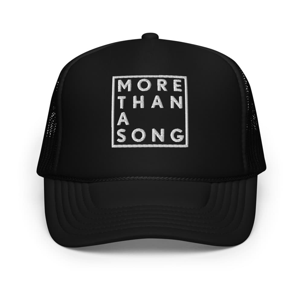 More Than A Song Foam Trucker